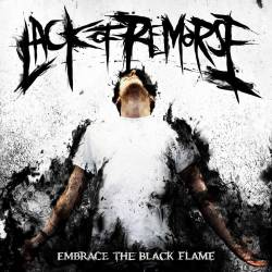Lack Of Remorse : Embrace the Black Flame